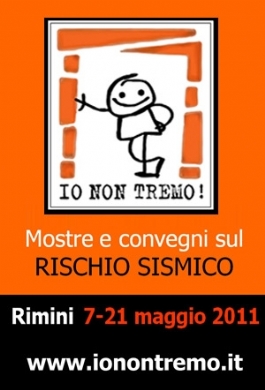 Io Non Tremo! – Rimini 7-21 maggio 2011